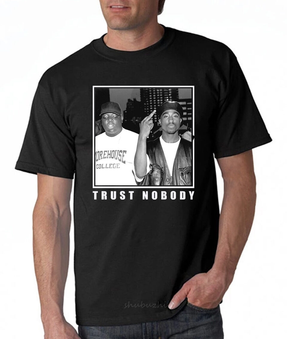 Trust Nobody Tupac 2Pac Shakur Notorious Big Men